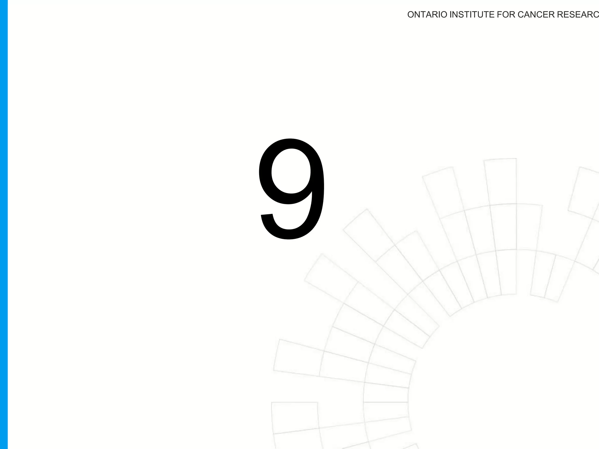 ONTARIO INSTITUTE FOR CANCER RESEARC
66
0-Toronto1-Bethesda2-Hinxton
4-Queensland 3-Madrid5-Kyoto
7-Hidelberg 6-Cannes8-Toronto
9-Beijing
10-Mumbai11- Boston
12
 