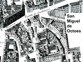 San
Miguel
de
Octoes
 