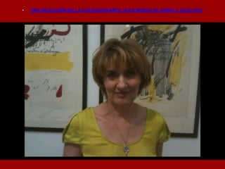 • UNA SELECCIÓN DE LA COLECCIÓN ARTE 10 EN MOSCÚ 26 JUNIO- 3 JULIO 2013
 