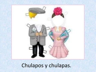 Chulapos y chulapas.
 
