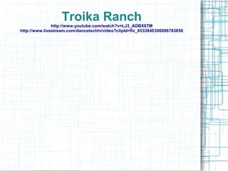 Troika Ranch
http://www.youtube.com/watch?v=LJ3_AOBX6TM
http://www.livestream.com/dancetechtv/video?clipId=flv_6533840306096783656
 