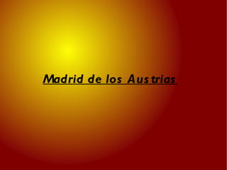 Madrid de los Austrias 