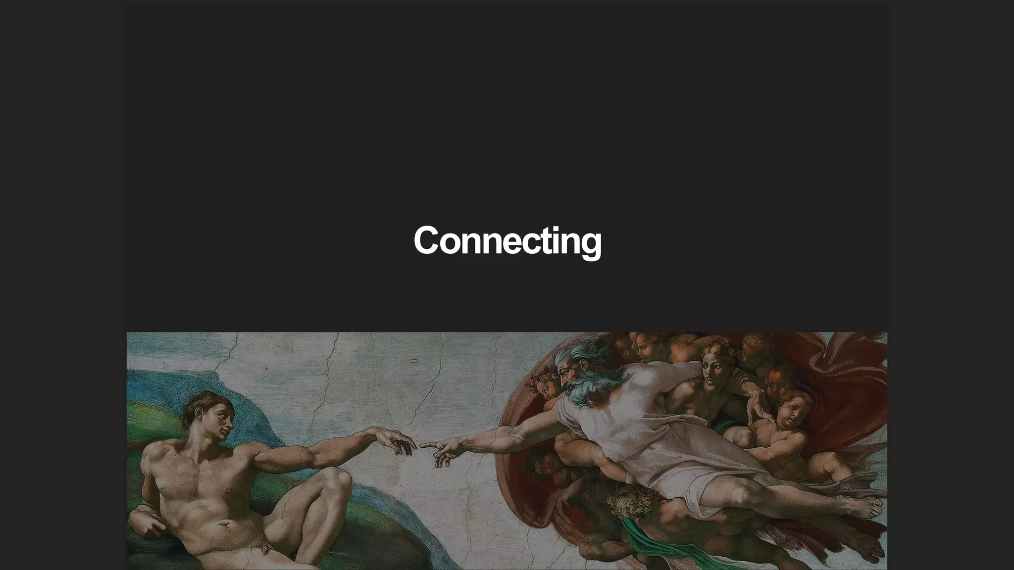 Connecting
 