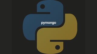pymongo
 