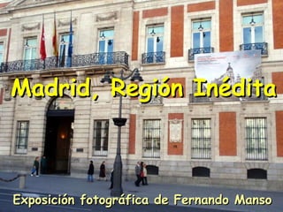 Exposición fotográfica de Fernando Manso Madrid, Región Inédita 