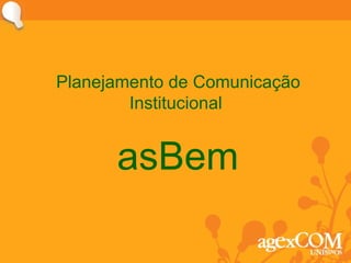 asBem Planejamento de Comunicação Institucional  