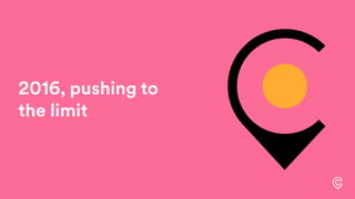 2016, pushing to
the limit
 