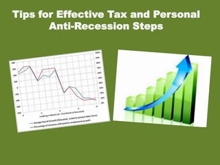 Tips for Effective Tax and Personal
       Anti-Recession Steps
 