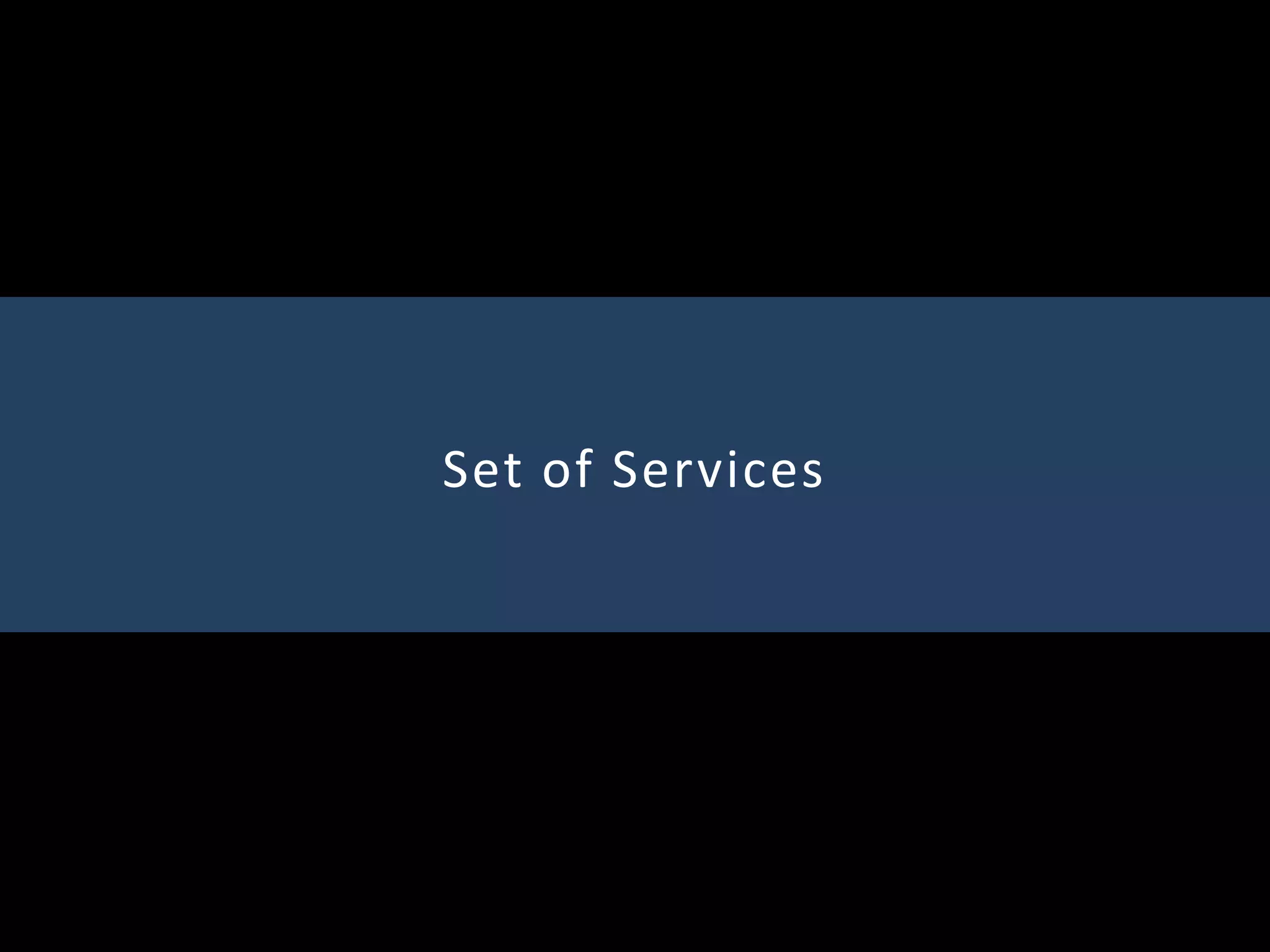 Set of Services
 