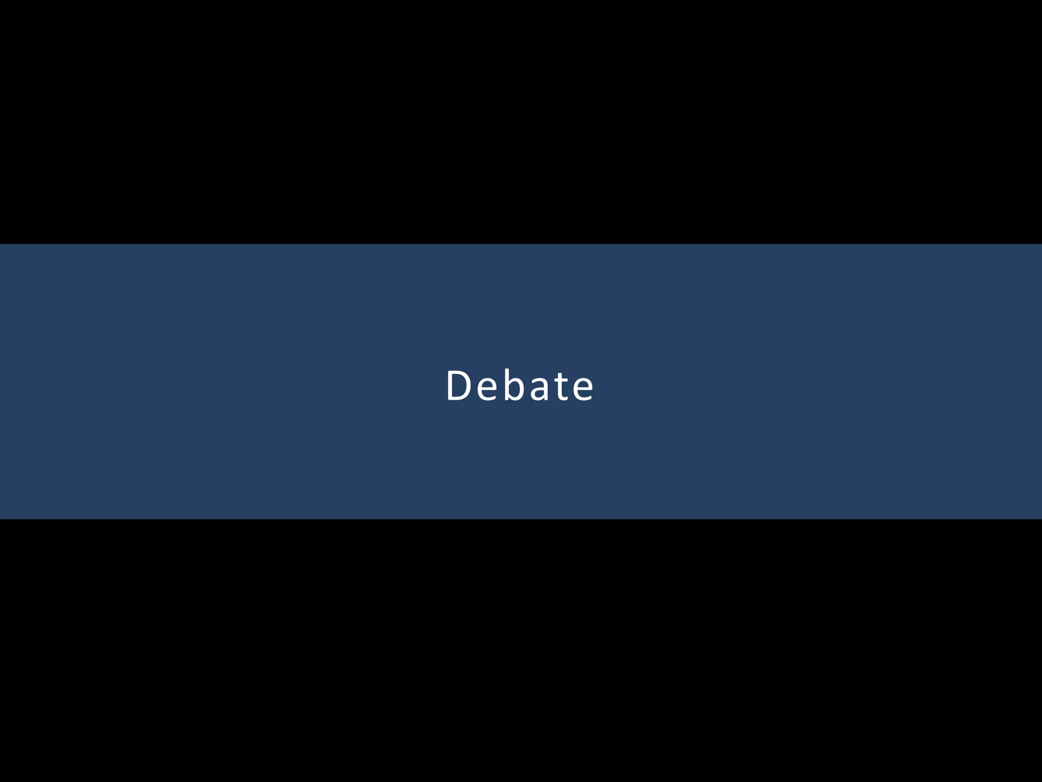 Debate
 