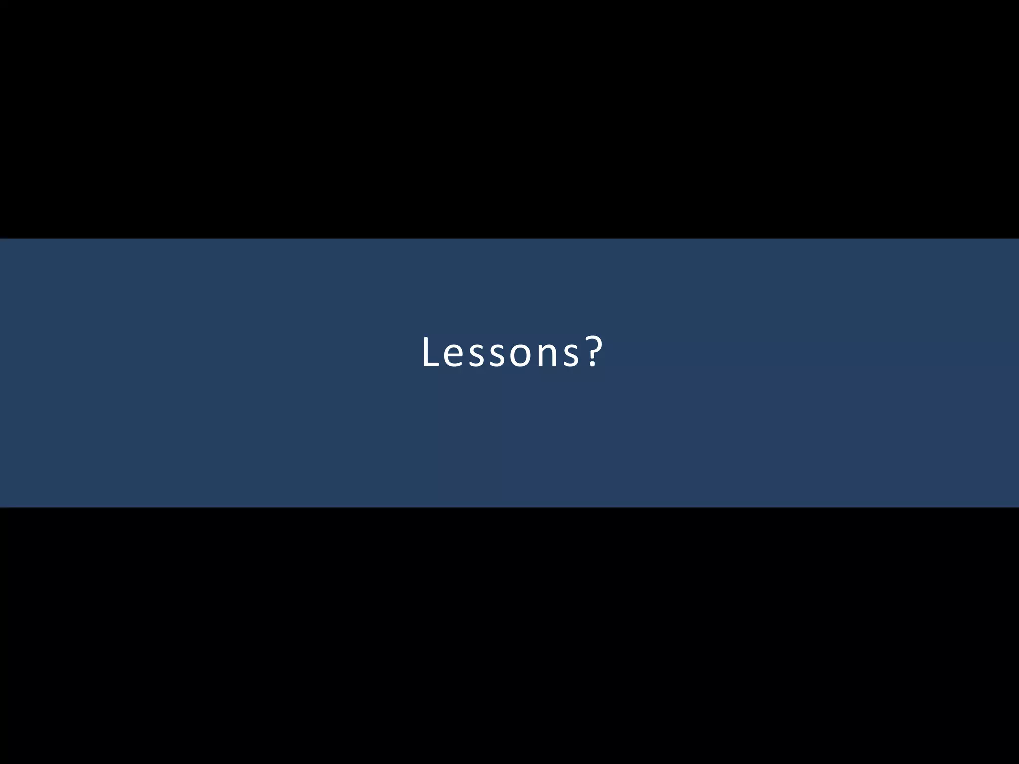 Lessons?
 