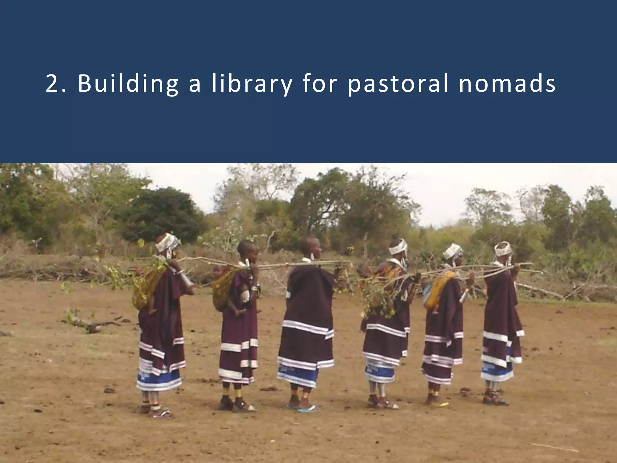 2. Building a library for pastoral nomads
 