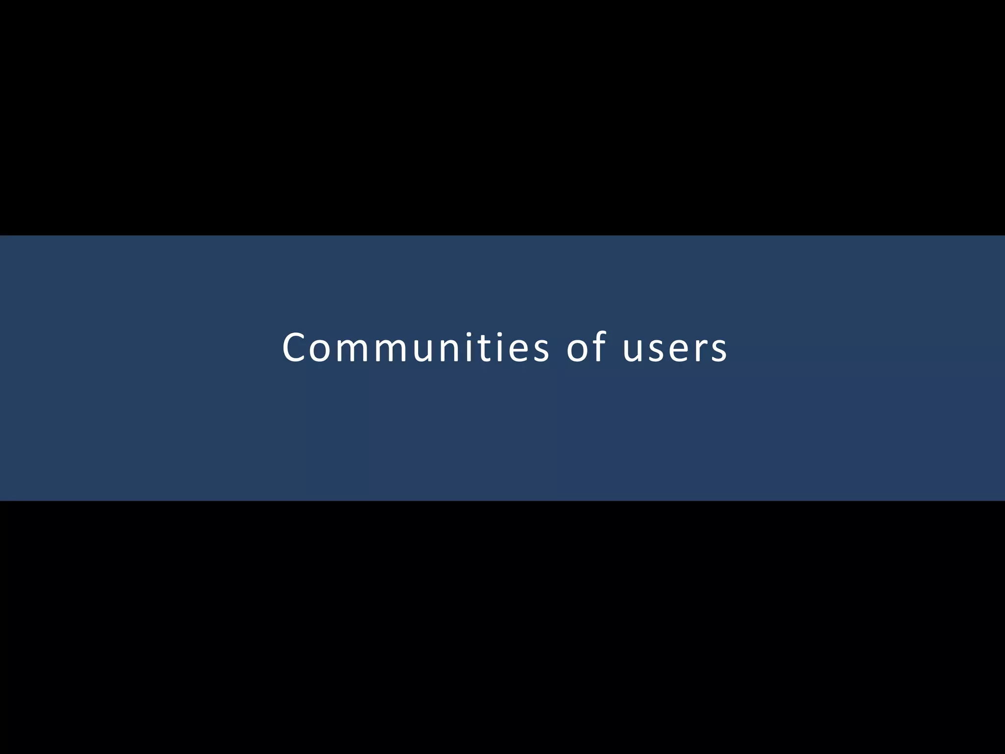 Communities of users
 