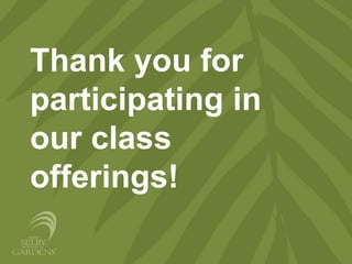 Thank you for
participating in
our class
offerings!
 