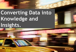 April 2013 – Inside Digital Advertising 19
Converting Data into
Knowledge and
Insights.
 