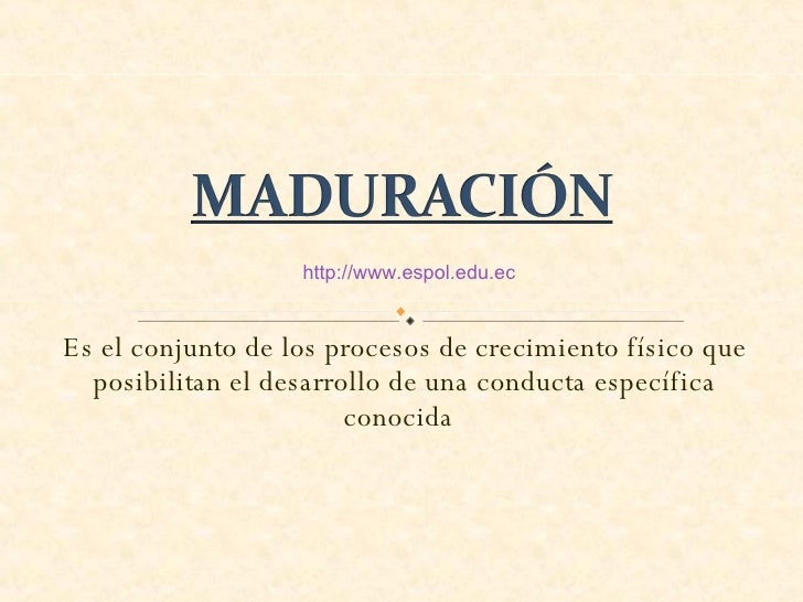 Relacin Entre Crecimiento Maduracin Desarrollo Y Relacin Entre Crecimiento Maduracin Desarrollo Y