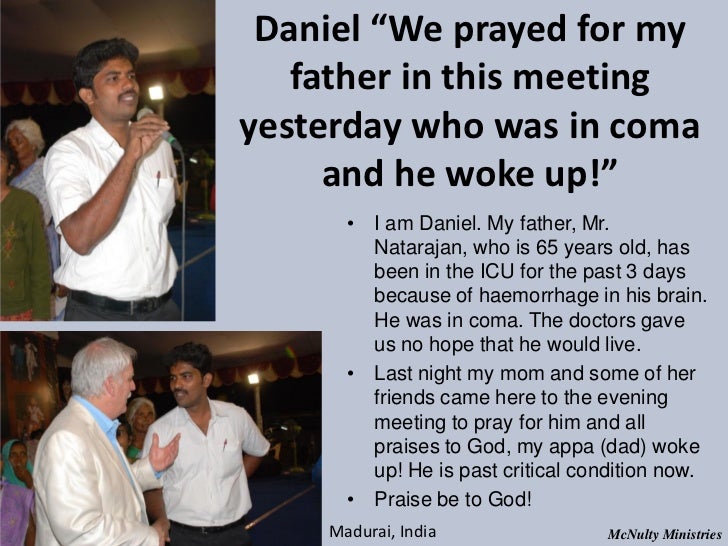 Daniel “We prayed for my father in this meetingyesterday who was in coma and he woke up!” • I am Daniel. My fat...