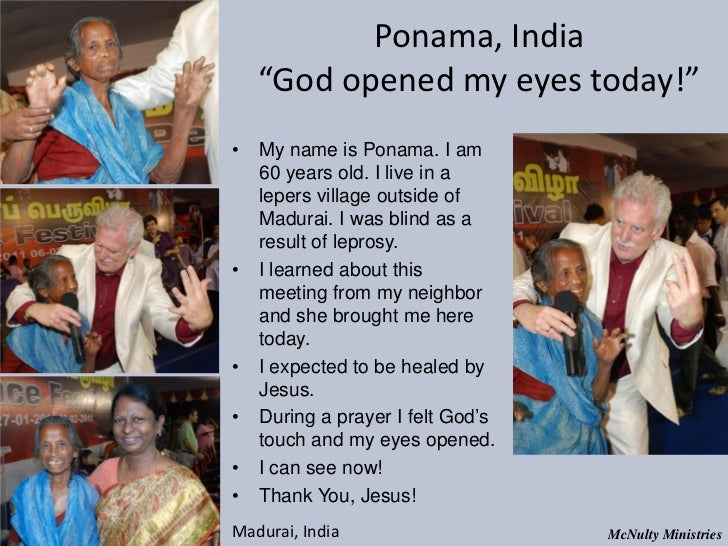 Ponama, India “God opened my eyes today!”• My name is Ponama. I am 60 years old. I live in a lepers village out...