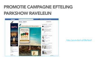 PROMOTIE CAMPAGNE EFTELING
PARKSHOW RAVELEIJN




                       http://youtu.be/t-qY08pNps4
 