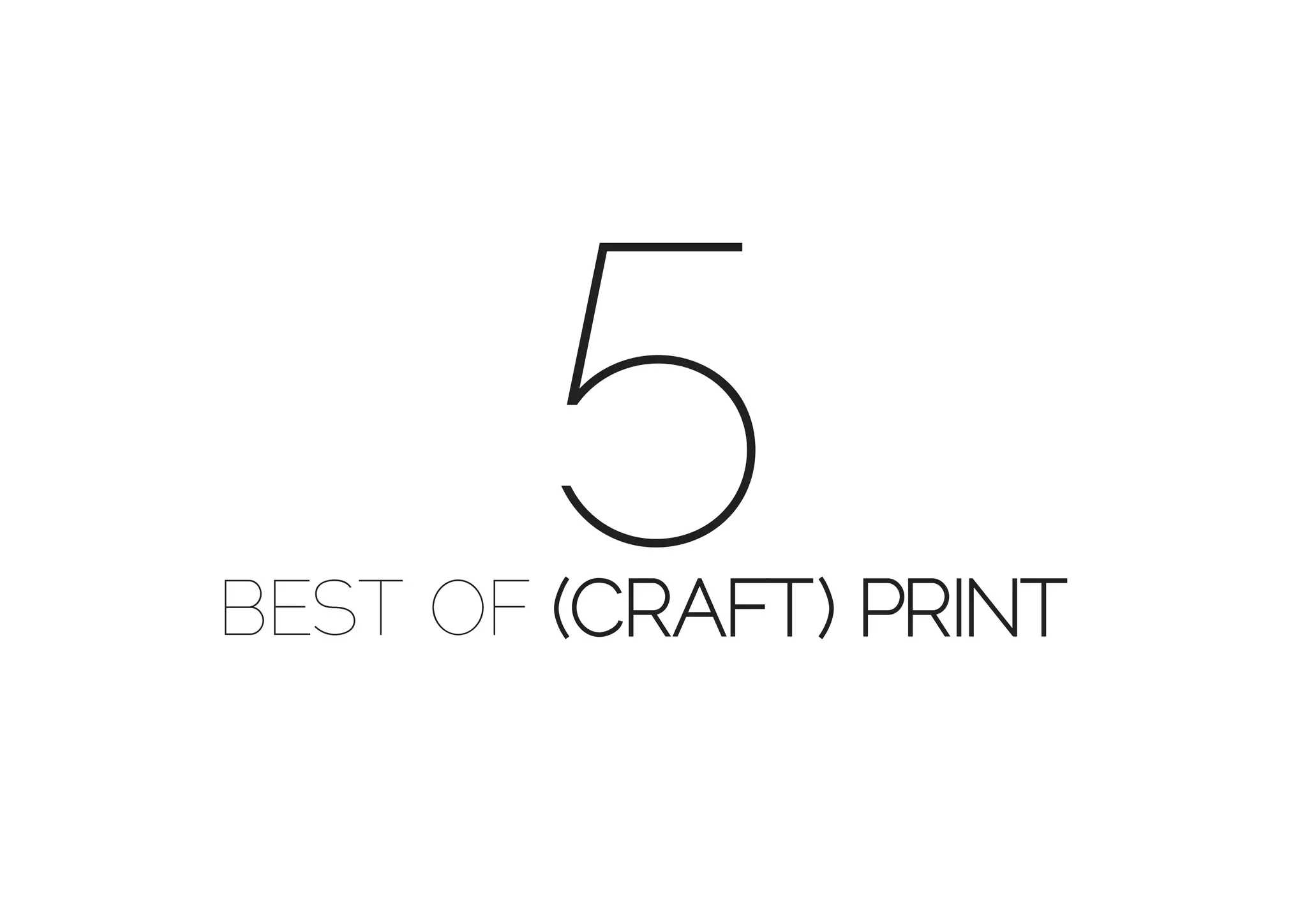 5
BEST OF (CRAFT) PRINT
 