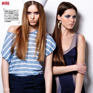 MODA
 Carolina lleva camiseta de
 TOMMY HILFIGER (50€), pan-
 talón de UTERQÜE (59,95€) y
 gorro marinero de RANGER
 (9,50€). Mónica lleva vesti-
 do de ADOLFO DOMÍNGUEZ
 (138€) y pendientes (24,95€)
 de UTERQÜE.




 12-13
 