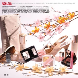 BELLEZA                    SUMARIO • TOP 9 • MODA • BELLEZA • GENTE • ESTILO DE VIDA • TEST • MODA EL CORTE INGLÉS • AL AIRE LIBRE • DEPORTE • MODA MINI • JUEGOS Y MÁS • DECORACIÓN • BOUTIQUES • MENÚ

1. DACTILAR FULL EQUIPMENT. Bolso de mano (37,50€). 2. GALA PERFUMERIES. Emulsión hidratante Shiseido (83,95€). 3. GALA
PERFUMERIES. Sombras de ojo Dior (56,95€). 4. PERFUMES Y COMPAÑÍA. Perfume Versace Vanitas (67,50€). 5. ULANKA.
Zapato Coolway (39,99€). 6. PERFUMES Y COMPAÑÍA. Emulsión Kanebo (93,15€). 7. SOLVISIÓN. Gafas de sol Miu Miu (155€).
8. DOUGLAS. Laca de uñas Chanel (21,95€). 9. GALA PERFUMERIES. Crema de día Shiseido (83,95€). 10. DOUGLAS. Bálsa-
mo de labios con color Dior (26,94€). 11. KIKO. Sombra de ojos dorada (8,90€). 12. DOUGLAS. Laca de uñas Dior (21,95€).
13. DOUGLAS. Colorete Cherry Blossom Guerlain (40,95€). 14. KIKO. Rotulador de labios (6,90€). 15. A LOJA DO GATO PRETO.
Flores de vidrio decorativas (3,90€ c/u).

                                               1




                                                                                                                                                                                          6
                                                                 2                                                                             5

                                                                                                                4
                                                                                        3

                                     7




                       8         9                                                                                                                      12
                                                                                                        10                                       11           13


                                                                                                                                                                                              14


    20-21                                                                                                                                               15
 