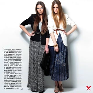 En esta página: Mónica lleva ameri-
cana de PIMKIE (29,99€), camiseta
de NIKE MADRID (31€), panta-
lón de PRIMARK (6€), cinturón de
BENETTON (9,95€), zapatos Casta-
ñer de BOTTICELLI (85€), pendien-
tes de JOLFER TIENDAS DE ORO
(759€) y bolso de CORTEFIEL
(49,45€). Carolina lleva americana
blanca de PRIMARK (23€), ca-
miseta de SALSA (29,90€), falda
de CORTEFIEL (49,95€), cinturón
de PIMKIE (5,99€), sandalias de
MEGACALZADO (39,99€) y pulsera
de ÜTERQUE (69,95€).
En página anterior: Mónica lleva
camiseta BENETTON (19,99€),
falda de CARAMELO (c.p.v.), ca-
dena de ROSELÍN (25€) y bolso de
BIMBA & LOLA (c.p.v.). Carolina lle-
va gabardina de CORTEFIEL (119€),
camiseta de GUERRAL (65€), cin-
turón de PIMKIE (6,99€) anillo de
JOSÉ LUIS JOYEROS (865€) y collar
de BIJOU BRIGITTE (14,90€).
 