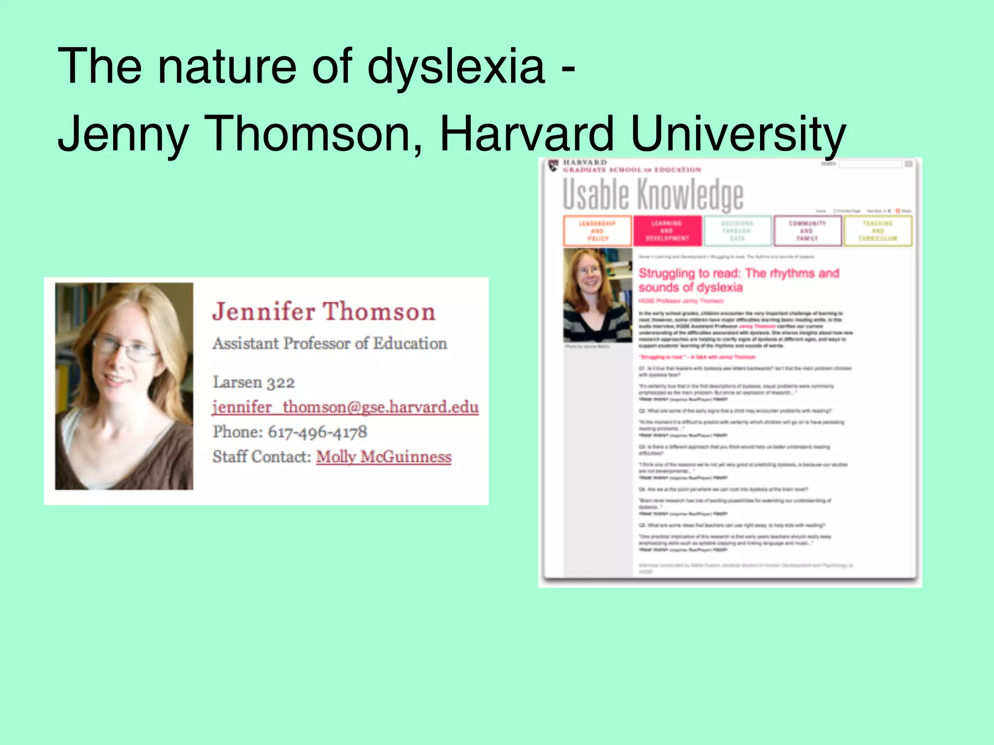 The nature of dyslexia -
Jenny Thomson, Harvard University
 