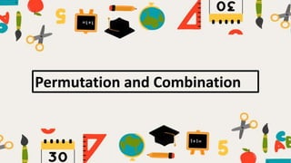 Permutation and Combination
 