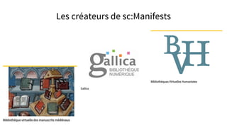 Les créateurs de sc:Manifests
 