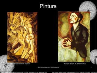 Pintura http://www.chess-theory.com/images1/70106_duchamp_nude_staircase.jpg Nu descendant un éscalier  http://www.chess-theory.com/images1/70102_marcel_duchamp_portrait.jpg Retrato de Dr. R. Dumouchel 