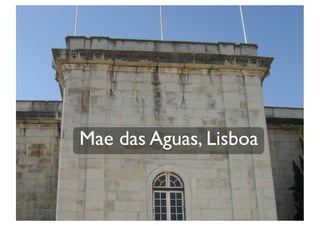Mae das Aguas, Lisboa
 