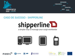 CASO DE SUCESSO - SHIPPERLINE
 