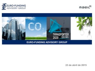 EURO-FUNDING ADVISORY GROUP
23 de abril de 2015
 