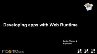 Developing apps with Web Runtime ,[object Object],[object Object]