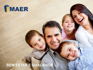 BEM ESTAR E QUALIDADE
 