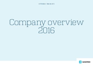 A.P. Møller - Mærsk A/S
Company overview
2016
 