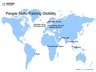 People Skills Training Globally
a better learning experience
Chennai, India
Svendborg, Denmark
Esbjerg, Denmark
Stavanger, Norway
Aberdeen, UK
Newcastle, UK
Port Harcourt, Nigeria
Brazil
Dubai, UAE
Singapore
 