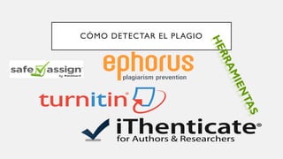 CÓMO DETECTAR EL PLAGIO
 