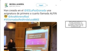I M P L E M E N TA N D O Y
V I S I B I L I Z A N D O L A
A L FA B E T I Z AC I Ó N E N
I N F O R M AC I Ó N E N E L
C U R R Í C U L U M
Universidad Pablo de Olavide. Curso 2018/19
 