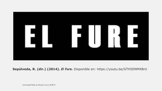 Sepúlveda, R. (dir.) (2014). El Fure. Disponible en: https://youtu.be/GTH5DNMXBrU
 