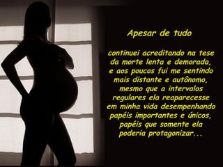 Mas bastou nascer a
primeira filha para
descobrir que o bicho mãe
se
transformara num
espécime ainda mais
vigoroso chamado avó.
Para quem ainda não viveu
a experiência, avó é
mãe em dose dupla...
 