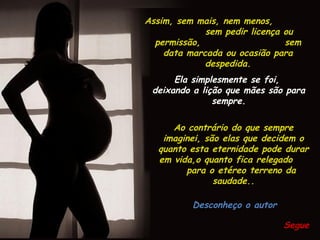 Mas o final dessa
história,ao contrário do
que eu sempre
imaginei, foi ela quem
definiu:
quando menos esperava,
ela decidiu morrer.
 