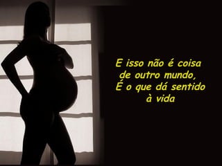 Muitas vezes basta ser:
Colo que acolhe,
Braço que envolve,
Palavra que conforta,
Silêncio que respeita,
Alegria que contagia,
Lágrima que corre,
Olhar que acaricia,
Desejo que sacia,
Amor que promove.
 