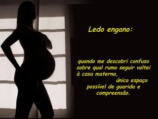 Aos 18 anos
achei que
mataria minha mãe
definitivamente, sem chances
para ressurreição.
Entrara na faculdade,iria
morar em república, faria
política estudantil,
atividades em que a
presença materna não
cabia
em nenhuma hipótese.
 