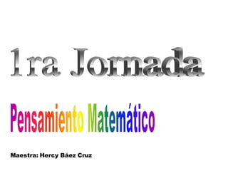 Maestra: Hercy Báez Cruz
 