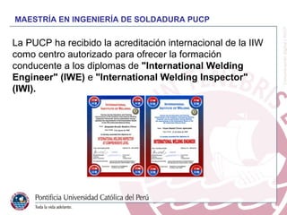 La PUCP ha recibido la acreditación internacional de la IIW como centro autorizado para ofrecer la formación conducente a ...