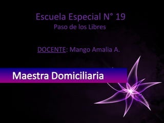 Escuela Especial N° 19
    Paso de los Libres


DOCENTE: Mango Amalia A.
 