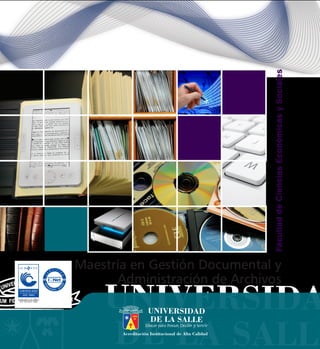 Facultad de Ciencias Económicas y Sociales
Maestría en Gestión Documental y
      Administración de Archivos


       Acreditación Institucional de Alta Calidad
 