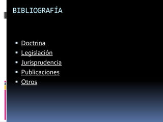 BIBLIOGRAFÍA



 Doctrina
 Legislación
 Jurisprudencia
 Publicaciones
 Otros
 
